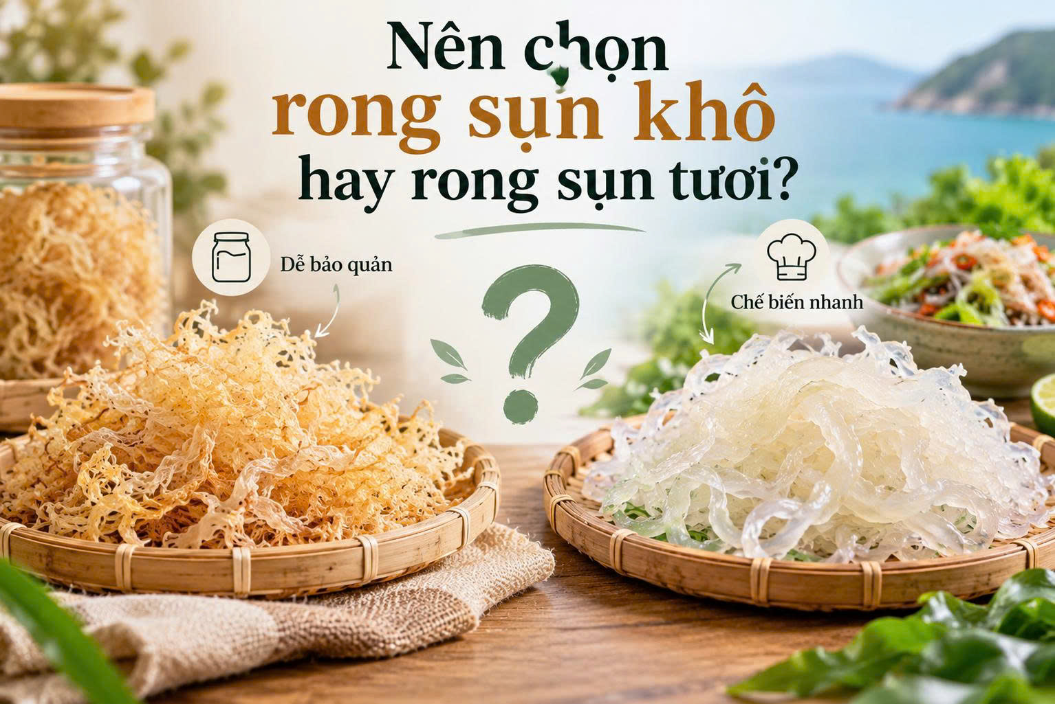 Rong sụn khô và rong sụn tươi khác nhau thế nào?